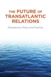 book The Future of Transatlantic Relations: Perceptions, Policy and Practice