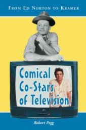 book Comical Co-Stars of Television: From Ed Norton to Kramer