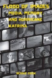 book Flood of Images: Media, Memory, and Hurricane Katrina