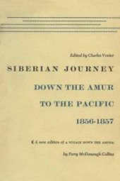 book Siberian Journey: Down the Amur to the Pacific, 1856-1857