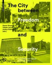 book The City Between Freedom and Security: Contested Public Spaces in the 21st Century