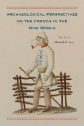 book Archaeological Perspectives on the French in the New World