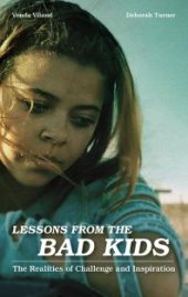 book Lessons from the Bad Kids: The Realities of Challenge and Inspiration