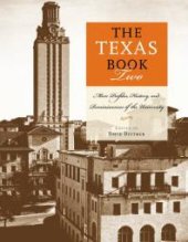 book The Texas Book Two: More Profiles, History, and Reminiscences of the University