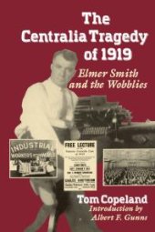 book The Centralia Tragedy of 1919: Elmer Smith and the Wobblies