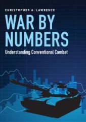 book War by Numbers: Understanding Conventional Combat