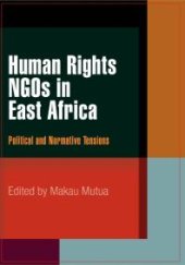 book Human Rights NGOs in East Africa: Political and Normative Tensions