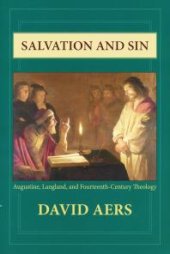 book Salvation and Sin: Augustine, Langland, and Fourteenth-Century Theology