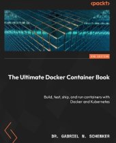 book The Ultimate Docker Container Book: Build, test, ship, and run containers with Docker and Kubernetes [Team-IRA] (True PDF)