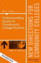 book Understanding Equity in Community College Practice: New Directions for Community Colleges, Number 172