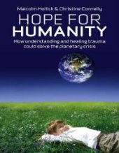 book Hope for Humanity: How Understanding and Healing Trauma Could Solve the Planetary Crisis