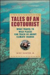 book Tales of an Ecotourist: What Travel to Wild Places Can Teach Us about Climate Change