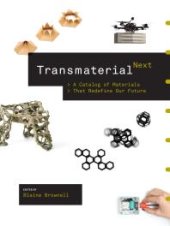 book Transmaterial Next: A Catalog of Materials that Redefine Our Future