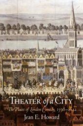 book Theater of a City: The Places of London Comedy, 1598-1642