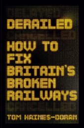 book Derailed: How to fix Britain's brown railways