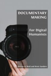 book Documentary Making for Digital Humanists