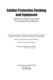 book Soldier Protective Clothing and Equipment: Feasibility of Chemical Testing Using a Fully Articulated Robotic Mannequin