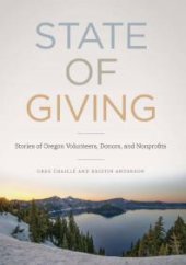 book State of Giving: Stories of Oregon Nonprofits, Donors, and Volunteers