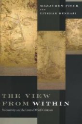 book The View from Within: Normativity and the Limits of Self-Criticism