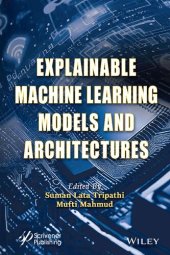 book Explainable Machine Learning Models and Architectures