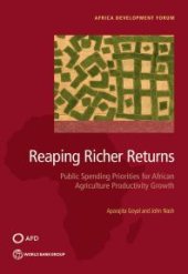 book Reaping Richer Returns: Public Spending Priorities for African Agriculture Productivity Growth