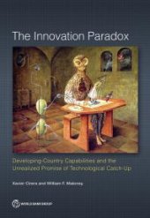 book The Innovation Paradox: Developing-Country Capabilities and the Unrealized Promise of Technological Catch-Up