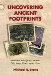 book Uncovering Ancient Footprints: Armenian Inscriptions and the Pilgrimage Routes of the Sinai