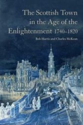book The Scottish Town in the Age of the Enlightenment 1740-1820