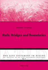 book Ruth: Bridges and Boundaries (Das Alte Testament im Dialog / An Outline of an Old Testament Dialogue)