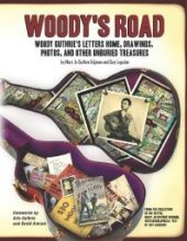 book Woody's Road: Woody Guthrie's Letters Home, Drawings, Photos, and Other Unburied Treasures