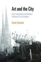 book Art and the City: Civic Imagination and Cultural Authority in Los Angeles