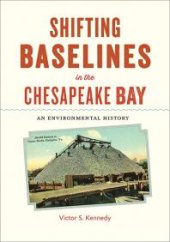 book Shifting Baselines in the Chesapeake Bay: An Environmental History