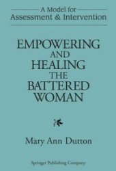 book Empowering and Healing the Battered Woman: A Model for Assessment and Intervention