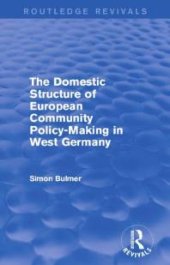 book The Domestic Structure of European Community Policy-Making in West Germany (Routledge Revivals)