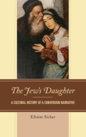 book The Jew's Daughter: A Cultural History of a Conversion Narrative