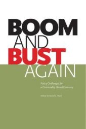 book Boom and Bust Again: Policy Challenges for a Commodity-Based Economy