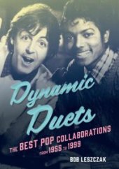 book Dynamic Duets: The Best Pop Collaborations from 1955 To 1999