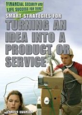 book Smart Strategies for Turning an Idea into a Product or Service