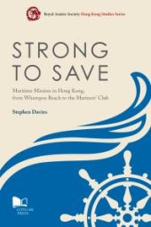 book Strong to Save: Maritime Mission in Hong Kong from Whampoa Reach to the Mariners' Club