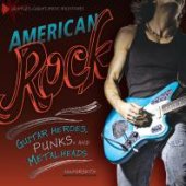 book American Rock: Guitar Heroes, Punks, and Metalheads