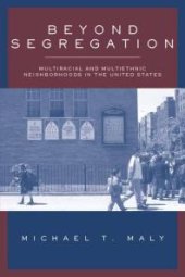 book Beyond Segregation: Multiracial and Multiethnic Neighborhoods