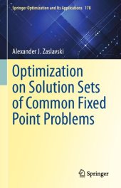 book Optimization on Solution Sets of Common Fixed Point Problems (Springer Optimization and Its Applications, 178)