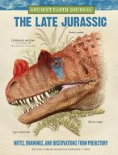 book Ancient Earth Journal: the Late Jurassic: Notes, Drawings, and Observations from Prehistory