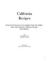 book California Recipes: From San Francisco to Los Angeles Taste the Golden State with Delicious California Meals