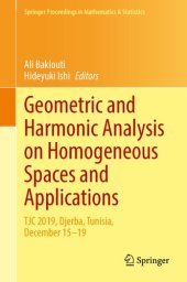 book Geometric and Harmonic Analysis on Homogeneous Spaces and Applications: TJC 2019, Djerba, Tunisia, December 15–19 (Springer Proceedings in Mathematics & Statistics, 366)