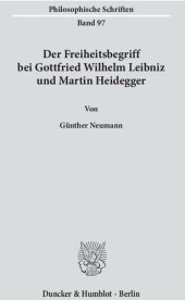 book Der Freiheitsbegriff bei Gottfried Wilhelm Leibniz und Martin Heidegger