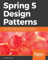 book Spring 5 Design Patterns: Master efficient application development with patterns such as proxy, singleton, the template method, and more