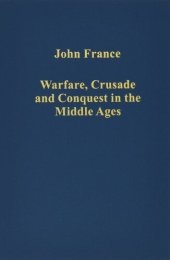 book Warfare, Crusade and Conquest in the Middle Ages (Variorum Collected Studies)