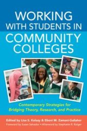 book Working with Students in Community Colleges: Contemporary Strategies for Bridging Theory, Research, and Practice