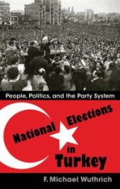 book National Elections in Turkey: People, Politics, and the Party System